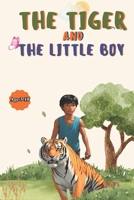 The Tiger And The Little Boy: An Unlikely Friendship in the Jungle|A story of a brave little boy and a tiger. B0CP711D1H Book Cover
