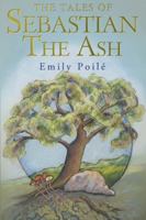 The Tales of Sebastian the Ash 1838757716 Book Cover