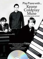 PLAY PIANO WITH... KEANE, COLDPLAY, MUSE AND OTHER GREAT ARTISTS! PIANO, VOIX, GUITARE+CD 0711934835 Book Cover