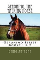 Geronimo, the Talking Horse: Books 1 & 2 1499319002 Book Cover