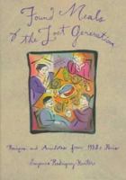 Found Meals of the Lost Generation: Recipes and Ancedotes from 1920s Paris 0571198554 Book Cover