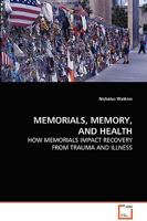 Memorials, Memory, and Health 3639061896 Book Cover