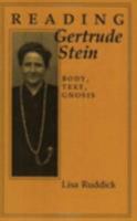 Reading Gertrude Stein: Body, Text, Gnosis (Reading Women Writing) 0801499577 Book Cover