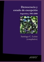 Democracia y estado de excepción: Argentina, 1983-2008 (Argentina, su Cultura, Historia y Sociedad IV) B09BTGGP61 Book Cover