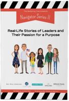 Navigator Series II : Real-Life Stories of Leaders and Their Passion for a Purpose 1732363811 Book Cover