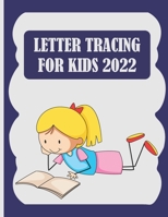 Letter tracing for kids 2022: A best Practice workbook for Kids with Pen Control, letter tracing, Line Tracing, and More! B09DMY5LSF Book Cover