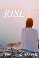 Rise: To Find Hope in the Darkest of Places 1979660425 Book Cover