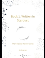 Book 1: Written in Stardust: The Celestial Destiny series B0GZP2KGQ9 Book Cover