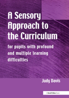 A Sensory Approach to the Curriculum: For Pupils with Profound and Multiple Learning Difficulties 1853466719 Book Cover