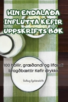 Hin Endalaða Influtta Kefir Uppskrifts Bók (Icelandic Edition) 183583129X Book Cover