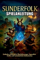 Sunderfolk Spielanleitung: Entdecke verborgene Überlieferungen, legendäre Kräfte und veränderliche Geheimnisse B0F6YB3T7M Book Cover