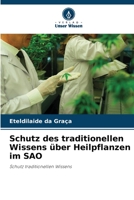 Schutz des traditionellen Wissens über Heilpflanzen im SAO: Schutz traditionellen Wissens 6206058379 Book Cover