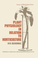 Plant Physiology in Relation to Horticulture (Science in horticulture series) 0870552392 Book Cover