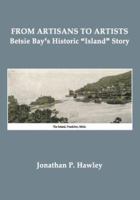 From Artisans to Artists: Betsie Bay's Historic "Island" Story 193624375X Book Cover