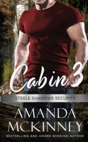 Cabin 3 : Steele Shadows Security Book 3 1734013346 Book Cover