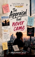 The Appraisal That Never Came: A Story of Ambition, Betrayal, and Finding Your Worth B0H5KP1KZ8 Book Cover