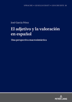 Adjetivo y la Valoración en Español: : Una Perspectiva Macrosintáctica 3631936117 Book Cover