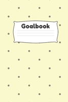 Goalbook: 6x9 120 white pages Notebook, Journal for getting Your Goals Live 1691106232 Book Cover