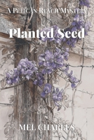 Planted Seed (The Pelican Reach Mysteries) B0GWVXCNWC Book Cover