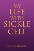 My Life with Sickle Cell 1436340403 Book Cover