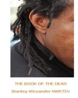 The Book of the Dead: ...Exodus to Being 1434804666 Book Cover