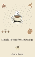 Simple Poems for Slow Days B0DHW9JHDQ Book Cover