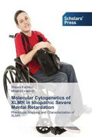Molecular Cytogenetics of XLMR in Idiopathic Severe Mental Retardation 3639707117 Book Cover