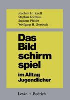 Das Bildschirmspiel Im Alltag Jugendlicher: Untersuchungen Zum Spielverhalten Und Zur Spielpadagogik 3322937763 Book Cover