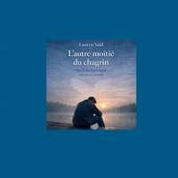 L'autre moitié du chagrin: Sur le deuil périnatal vécu par un homme (French Edition) 2322601071 Book Cover