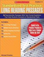 Standardized Test Practice: Long Reading Passages: Grades 3–4: 16 Reproducible Passages With Test-Format Questions That Help Students Succeed on Standardized Tests 0545083397 Book Cover