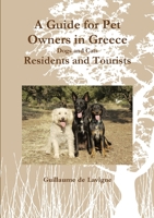 A Guide for Pet Owners in Greece Residents and Tourists 129195516X Book Cover