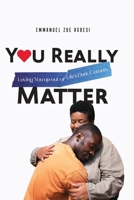 You Really Matter: Loving You up-out of Life's Drak Corners 9988940106 Book Cover
