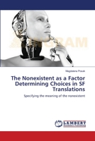 The Nonexistent as a Factor Determining Choices in SF Translations 3659150177 Book Cover