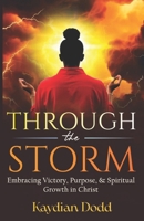 Through the Storm: Embracing Victory, Purpose, and Spiritual Growth B0FNKXH3YD Book Cover