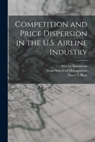 Competition and Price Dispersion in the U.S. Airline Industry 1016860072 Book Cover