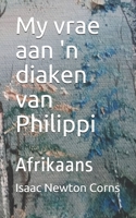 My vrae aan 'n diaken van Philippi: Afrikaans B086Y6MMYJ Book Cover