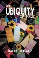 The Ubiquity of It All 1548579025 Book Cover