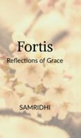 Fortis: Reflections of Grace B0FZLJWGDZ Book Cover