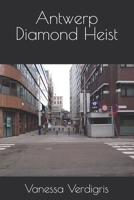 Antwerp Diamond Heist B0F61RSLKV Book Cover