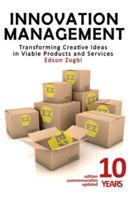 Innovation Management: Transforming Creative Ideas into Viable Products and Services 1798486121 Book Cover