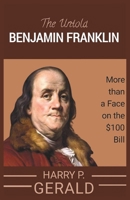 The Untold Benjamin Franklin: More than a Face on the $100 Bill (STORIES OF NOTABLE PEOPLE) B0F45WRX7K Book Cover