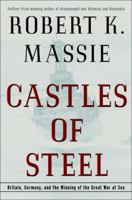Castles of Steel: Britain, Germany, and the Winning of the Great War at Sea 0345408780 Book Cover