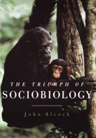 The Triumph of Sociobiology 0195163354 Book Cover