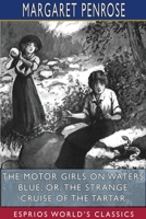 The Motor Girls on Waters Blue; or, The Strange Cruise of the Tartar 1516943805 Book Cover