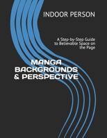 MANGA BACKGROUNDS & PERSPECTIVE: A Step-by-Step Guide to Believable Space on the Page (HOW TO MANGA) B0HDH5HKR2 Book Cover