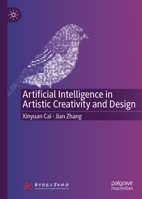 Artificial Intelligence in Artistic Creativity and Design 9819571863 Book Cover