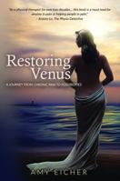 Restoring Venus : A Journey from Chronic Pain to Possibilities 0998029912 Book Cover