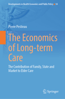 The Economics of Long-term Care: The Contribution of Family, State and Market to Elder Care (Developments in Health Economics and Public Policy, 14) 3032182360 Book Cover