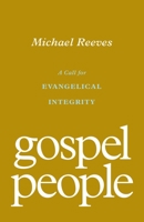 Gospel People: A Call for Evangelical Integrity 1433572931 Book Cover