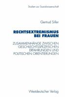 Rechtsextremismus Bei Frauen: Zusammenhange Zwischen Geschlechtsspezifischen Erfahrungen Und Politischen Orientierungen 3531130641 Book Cover
